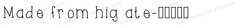 Made from hig ate字体转换